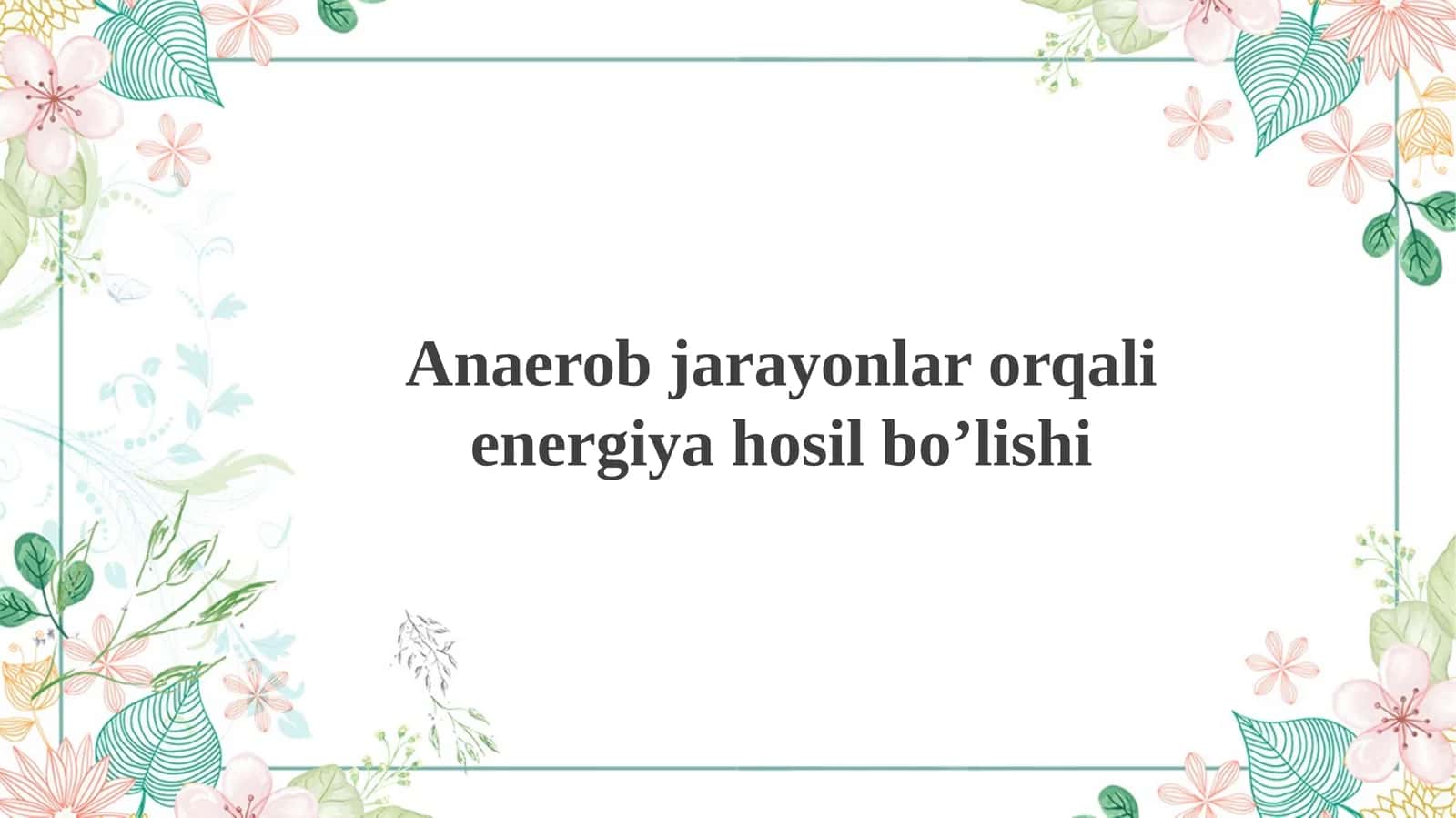 Anaerob jarayonlar orqali energiya hosil bo’lishi 1