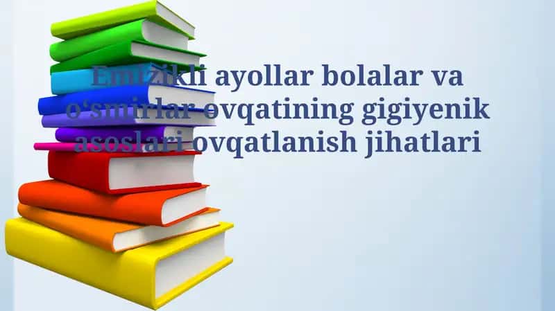 Emizikli onalar, bolalar va o'smirlar uchun oziq-ovqatning gigiyenik tamoyillari 1