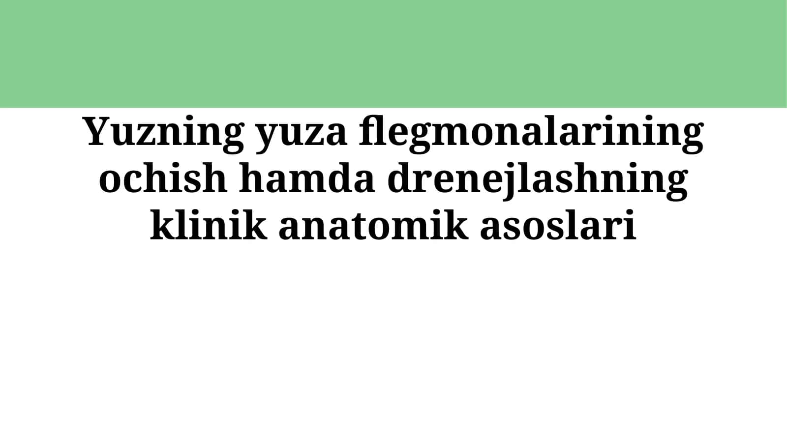 Yuzning yuza flegmonalarining ochish hamda drenejlashning klinikanatomikasoslari 1