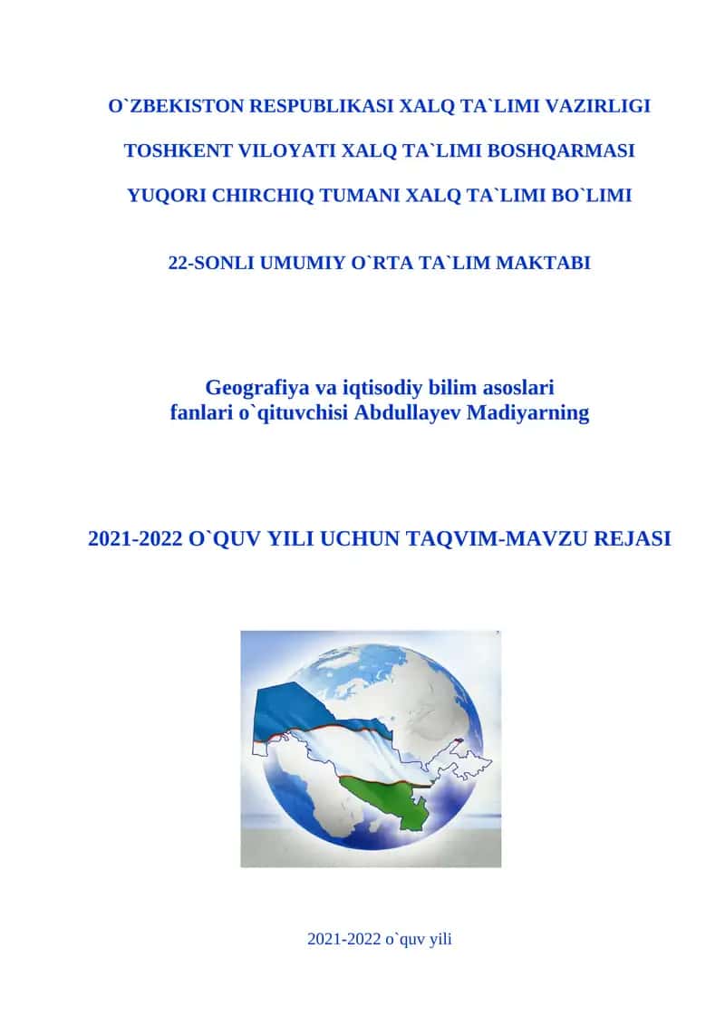 Geografiya va iqtisodiy bilim asoslari fanlari o`qituvchisi Abdullayev Madiyarning 2021-2022 o`quv yili uchun taqvim-mavzu rejasi 1