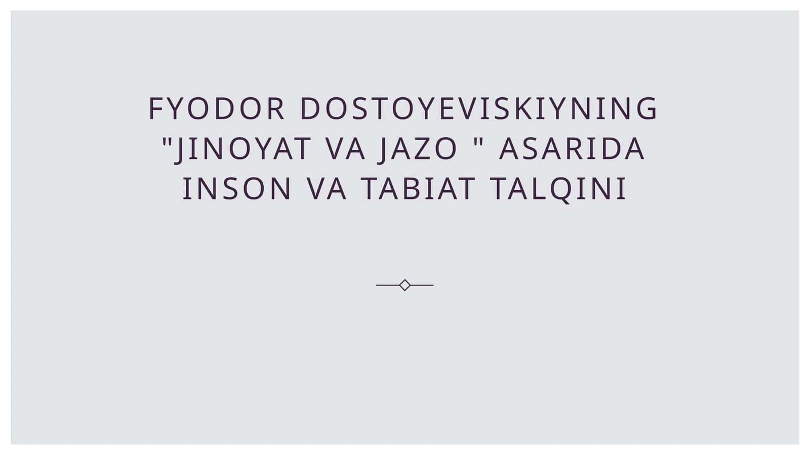 Fyodor dostoyeviskiyning jinoyat va jazo  asarida inson va tabiat talqini 1