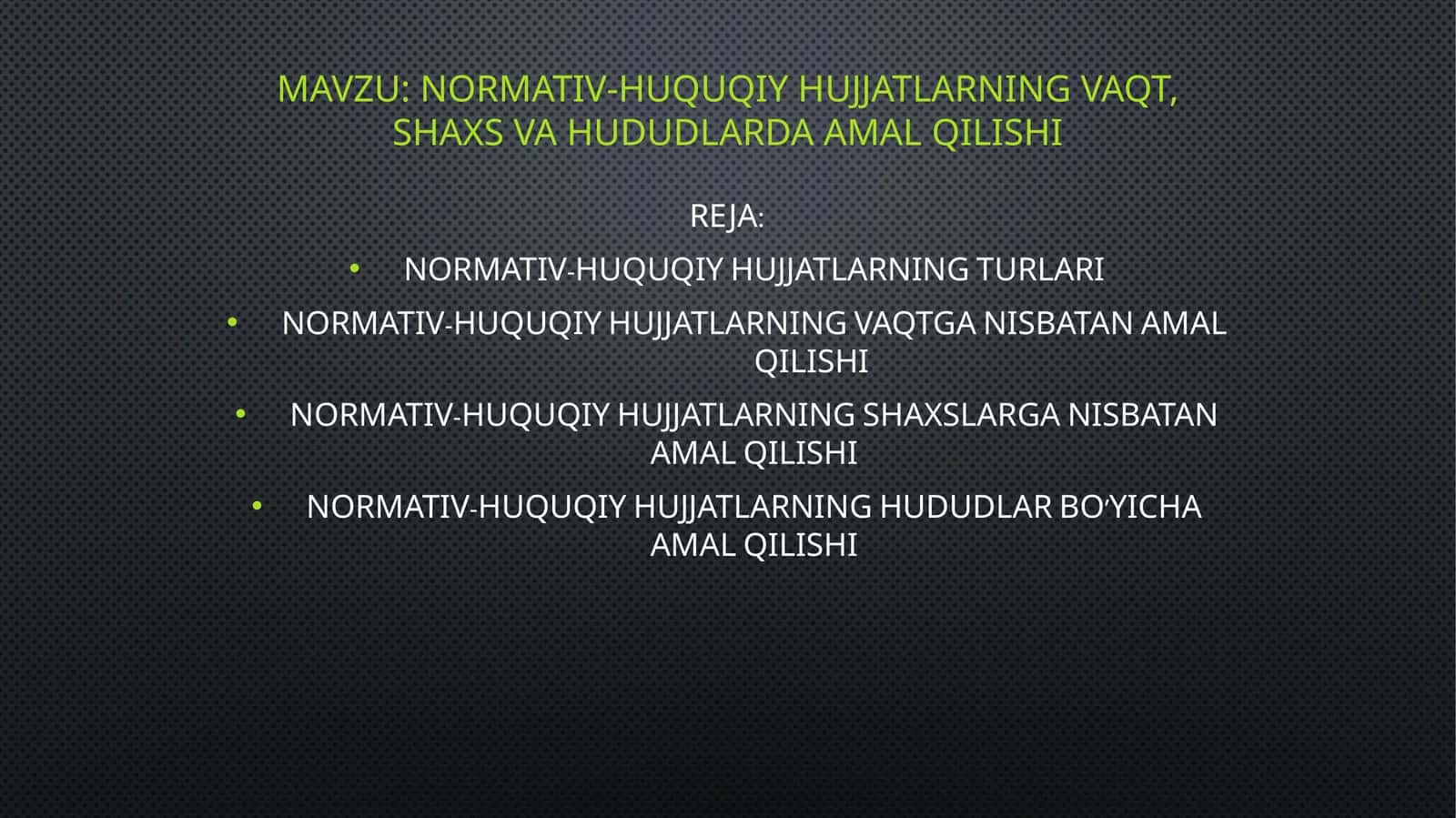 NORMATIV-HUQUQIY HUJJATLARNING VAQT, SHAXS VA HUDUDLARDA AMAL QILISHI 1