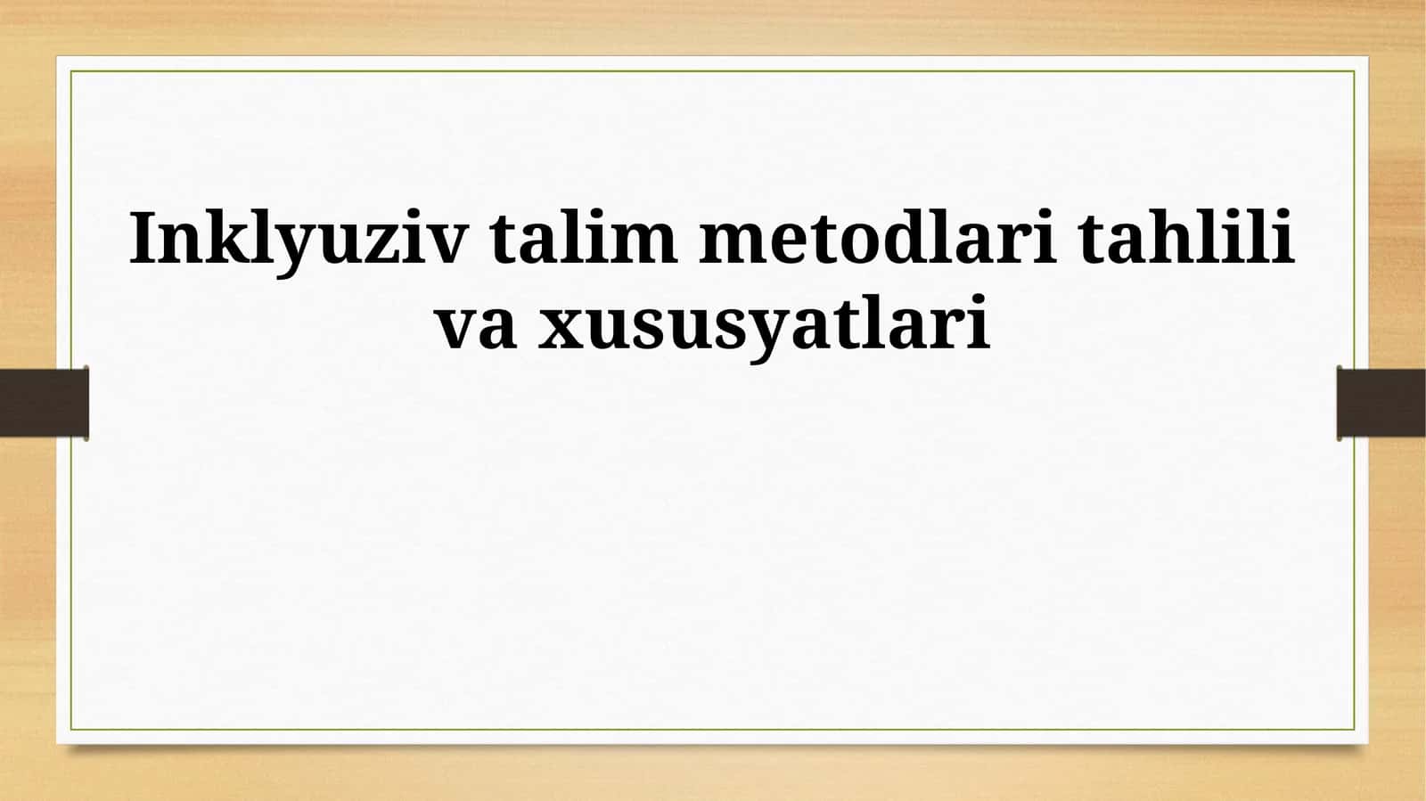 Inklyuziv talim metodlari tahlili va xususyatlari 1
