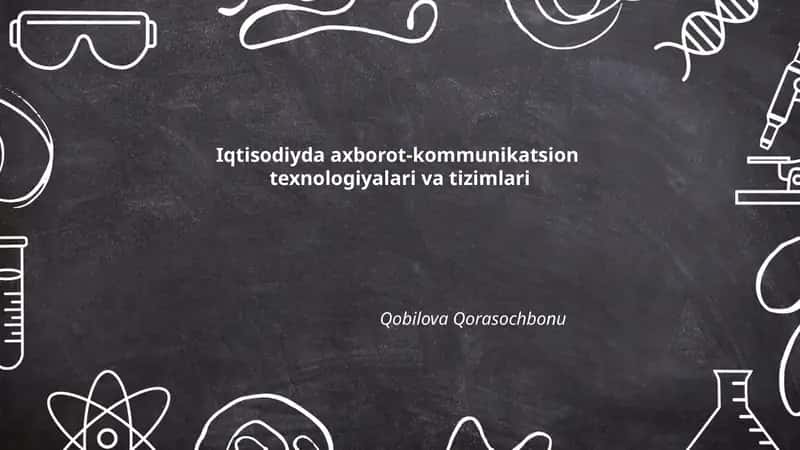 Iqtisodiyda axborot-kommunikatsion texnologiyalari va tizimlari 1