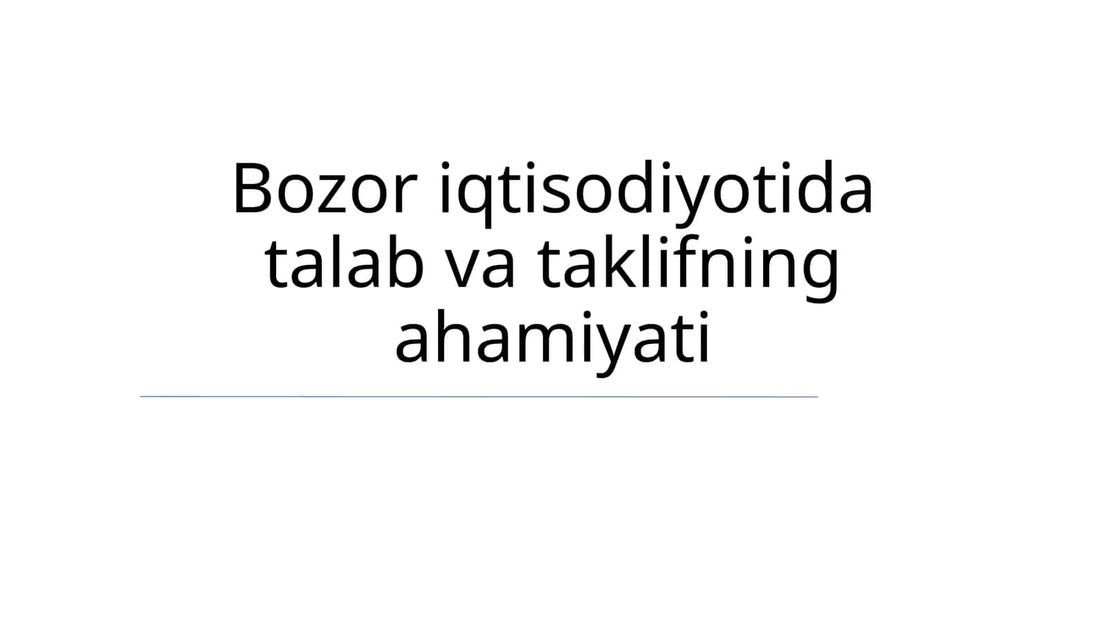 Bozor iqtisodiyotida talab va taklifning ahamiyati 1