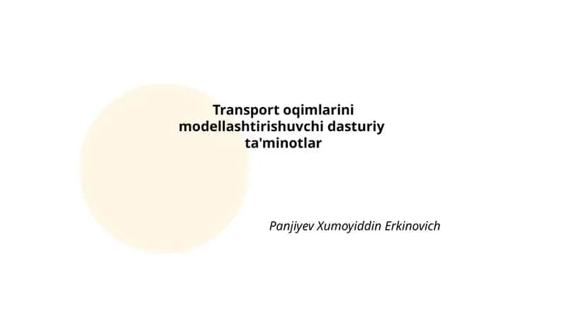 Transport oqimlarini modellashtirishuvchi dasturiy ta'minotlar 1
