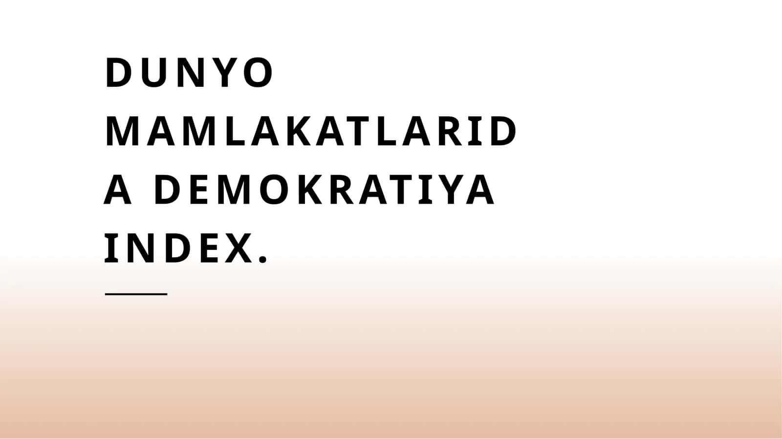 Dunyo mamlakatlarida Demokratiya index. 1