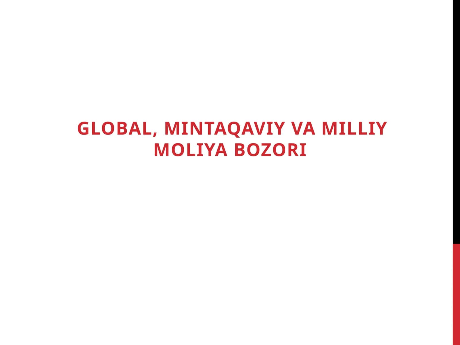 Global, mintaqaviy va milliy moliyaviy bozori 1