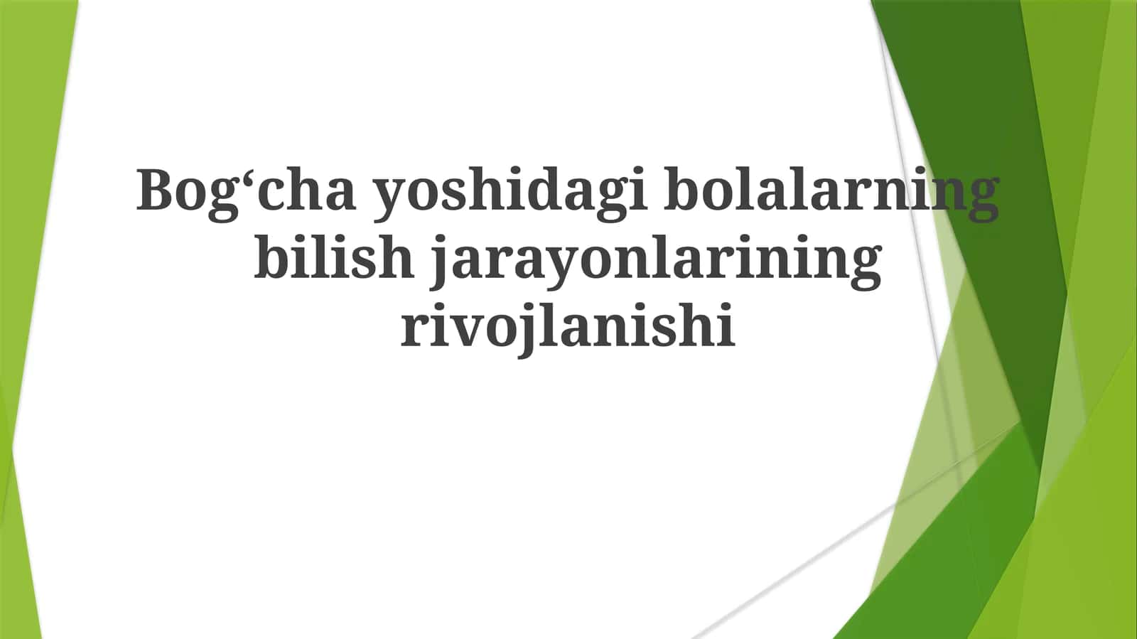 Bogʻchayoshidagibolalarningbilishjarayonlariningrivojlanishi 1