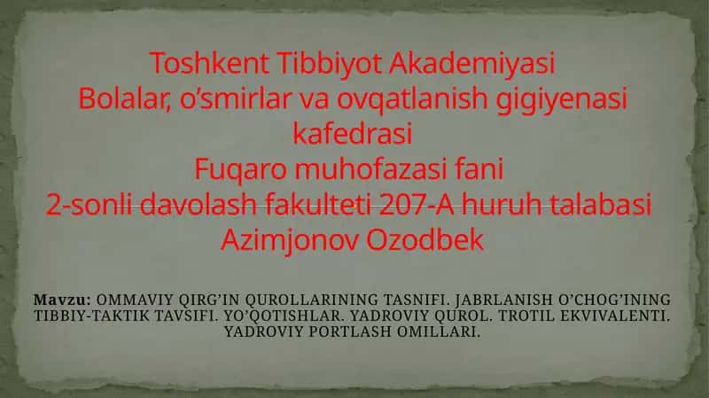 OMMAVIY QIRG’IN QUROLLARINING TASNIFI. JABRLANISH O’CHOG’ININGTIBBIY-TAKTIK TAVSIFI.YO’QOTISHLAR.YADROVIY QUROL.TROTIL EKVIVALENTI.YADROVIY PORTLASH OMILLARI 1