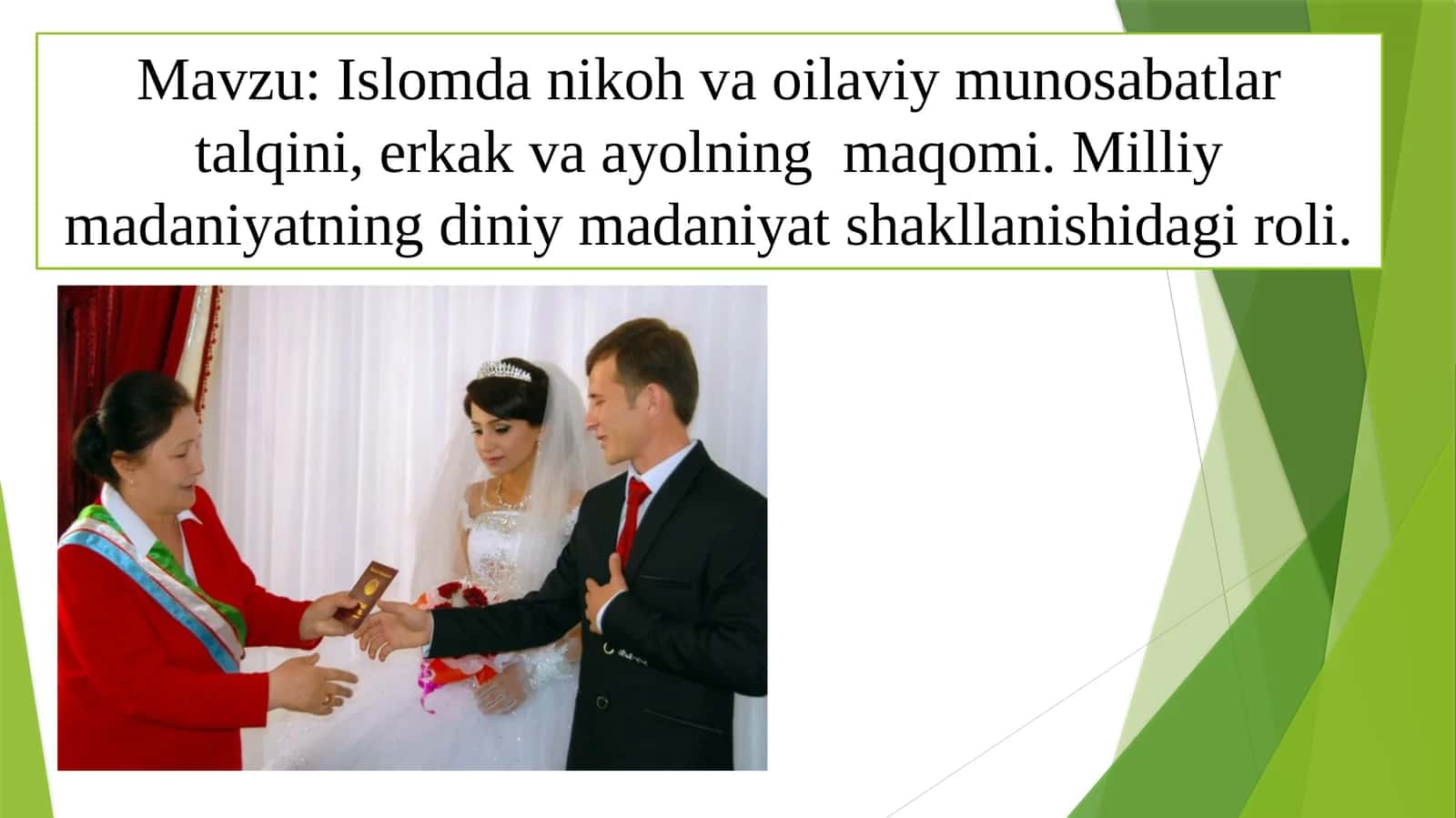 Islomda nikoh va oilaviy munosabatlar talqini, erkak va ayolning maqomi. Milliy madaniyatning diniy madaniyat shakllanishidagi roli 1