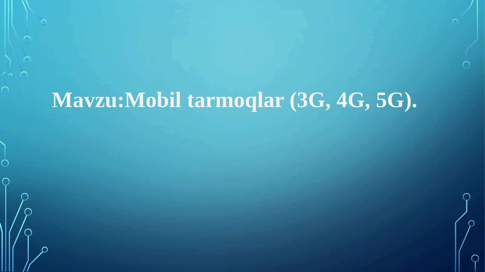 Mobiltarmoqlar(3G, 4G, 5G) 1