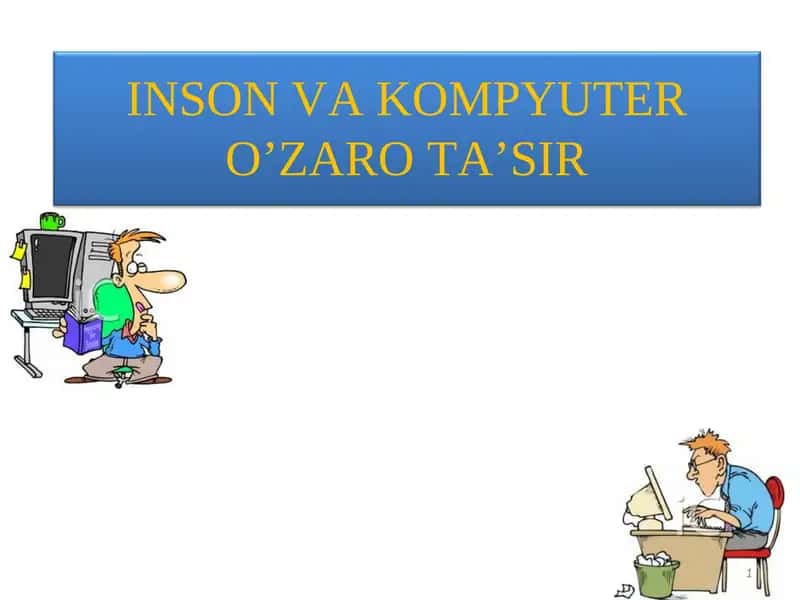 Инсон ва компьютер ўзаро таъсири 1