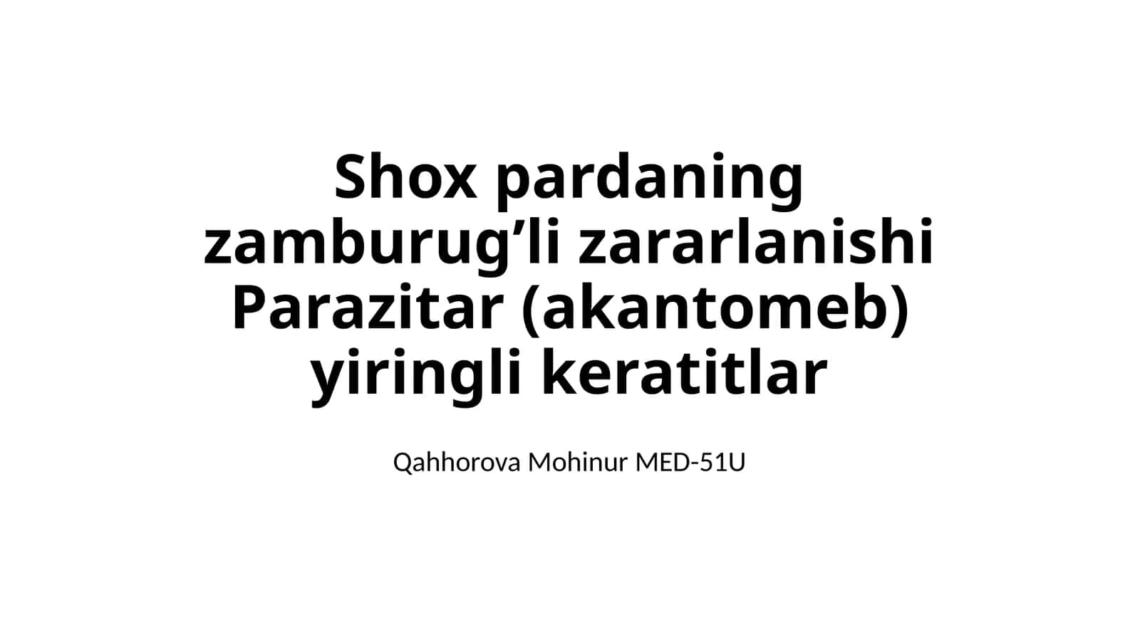 Shoxpardaning zamburug’li zararlanishi (Parazitar (akantomeb) yiringlik keratitlar) 1