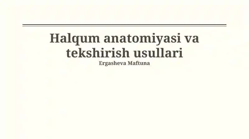 Halqum anatomiyasi va tekshirish usullari