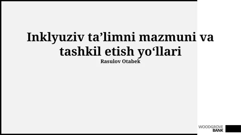 Inklyuziv ta’limni mazmuni va tashkil etish yo‘llari 1