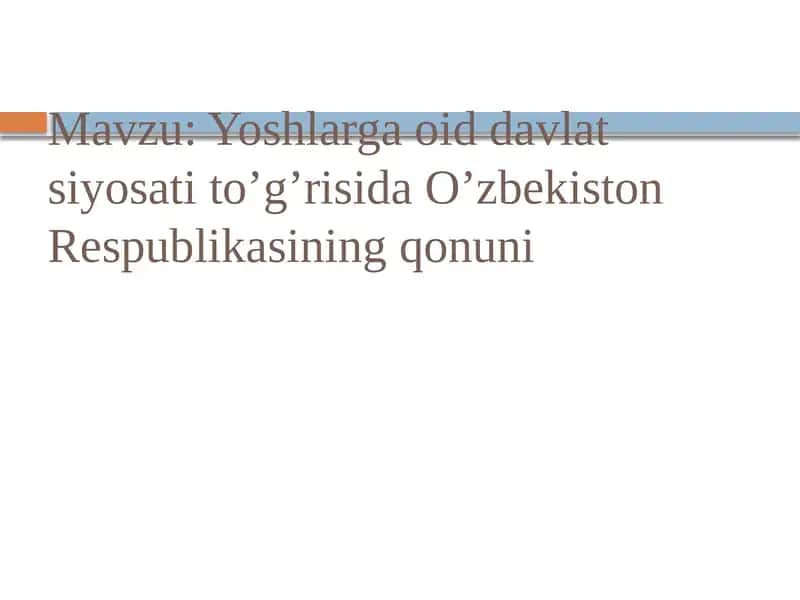 Yoshlarga oid davlat siyosati to'g'risida O'zbekiston Respublikasining qonuni 1
