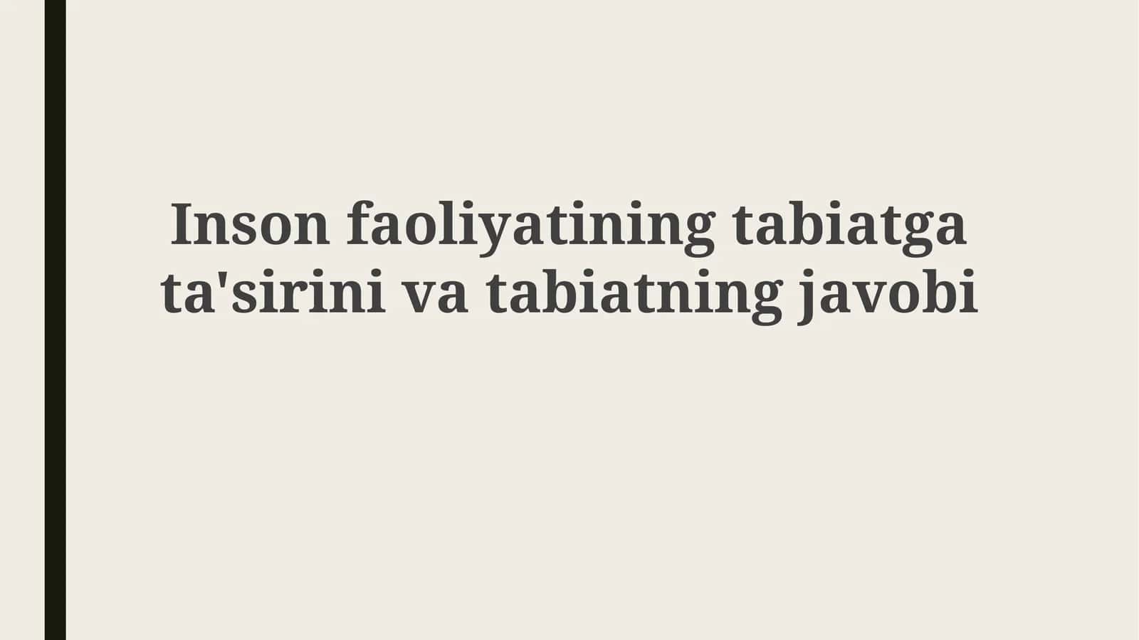Inson faoliyatining tabiatga ta'siri 1