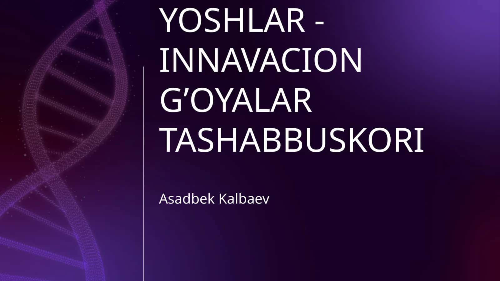 YOSHLAR - INNAVACION G’OYALAR TASHABBUSKORI 1