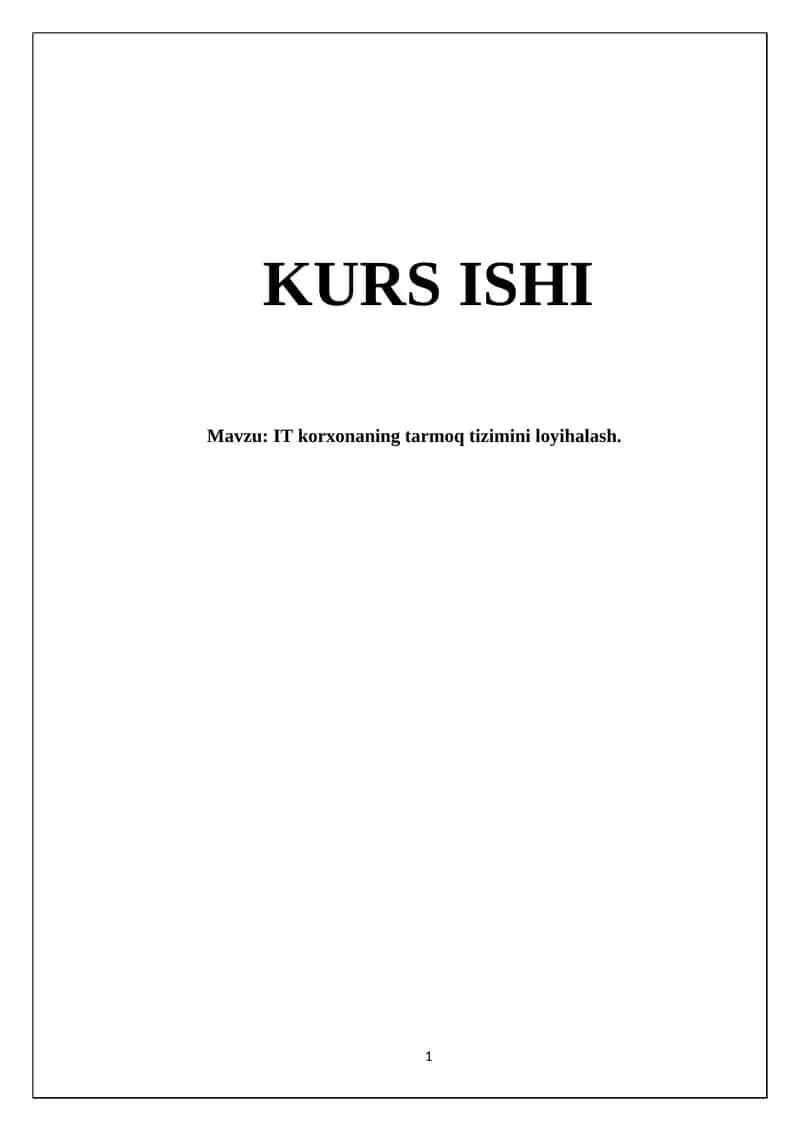 IT korxonaning tarmoq tizimini loyihalash 1