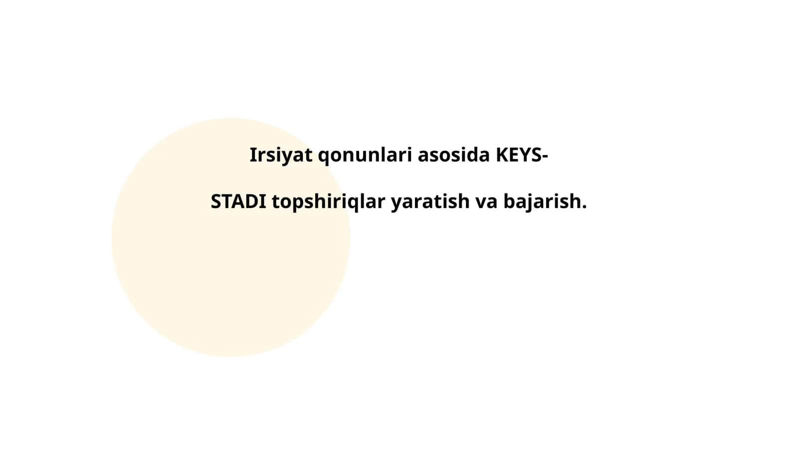 Irsiyat qonunlari asosida KEYS-STADI topshiriqlar yaratish va bajarish 1