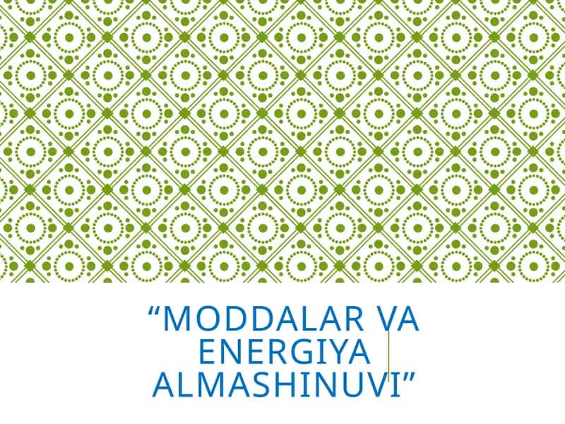 MODDALAR VA ENERGIYA ALMASHINUVI 1