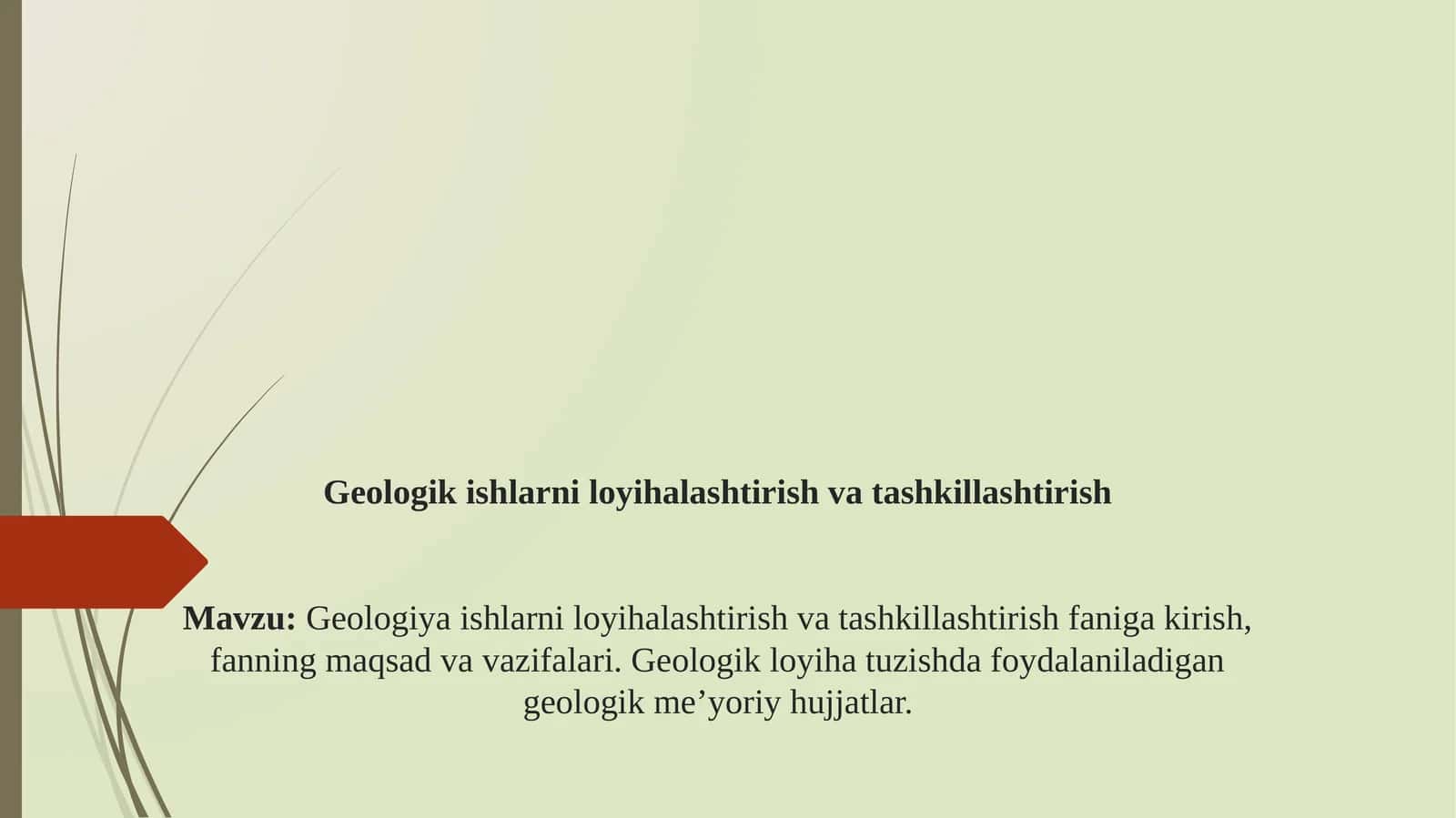 Geologiya ishlarni loyihalashtirish va tashkillashtirish faniga kirish, fanning maqsad va vazifalari. Geologik loyiha tuzishda foydalaniladigan geologik me’yoriy hujjatlar 1