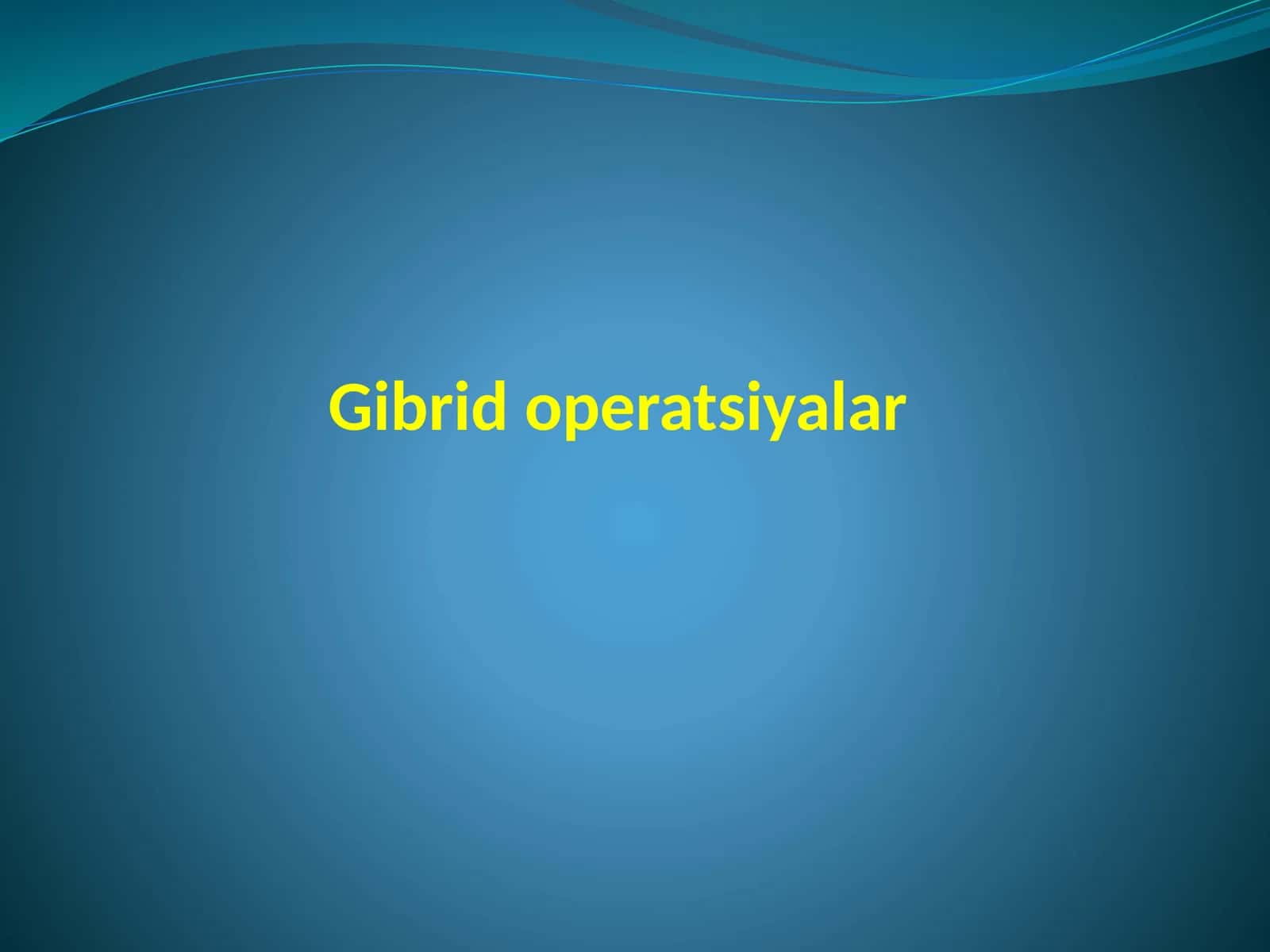 Gibrid operatsiyalar 1
