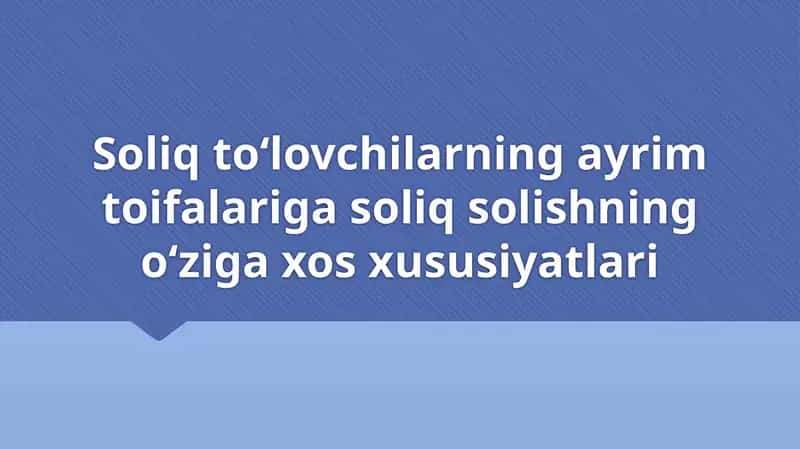 Soliqto‘lovchilarning aydovsiz to‘ifalariga soliq solishning o‘ziga xos xususiyatlari 1