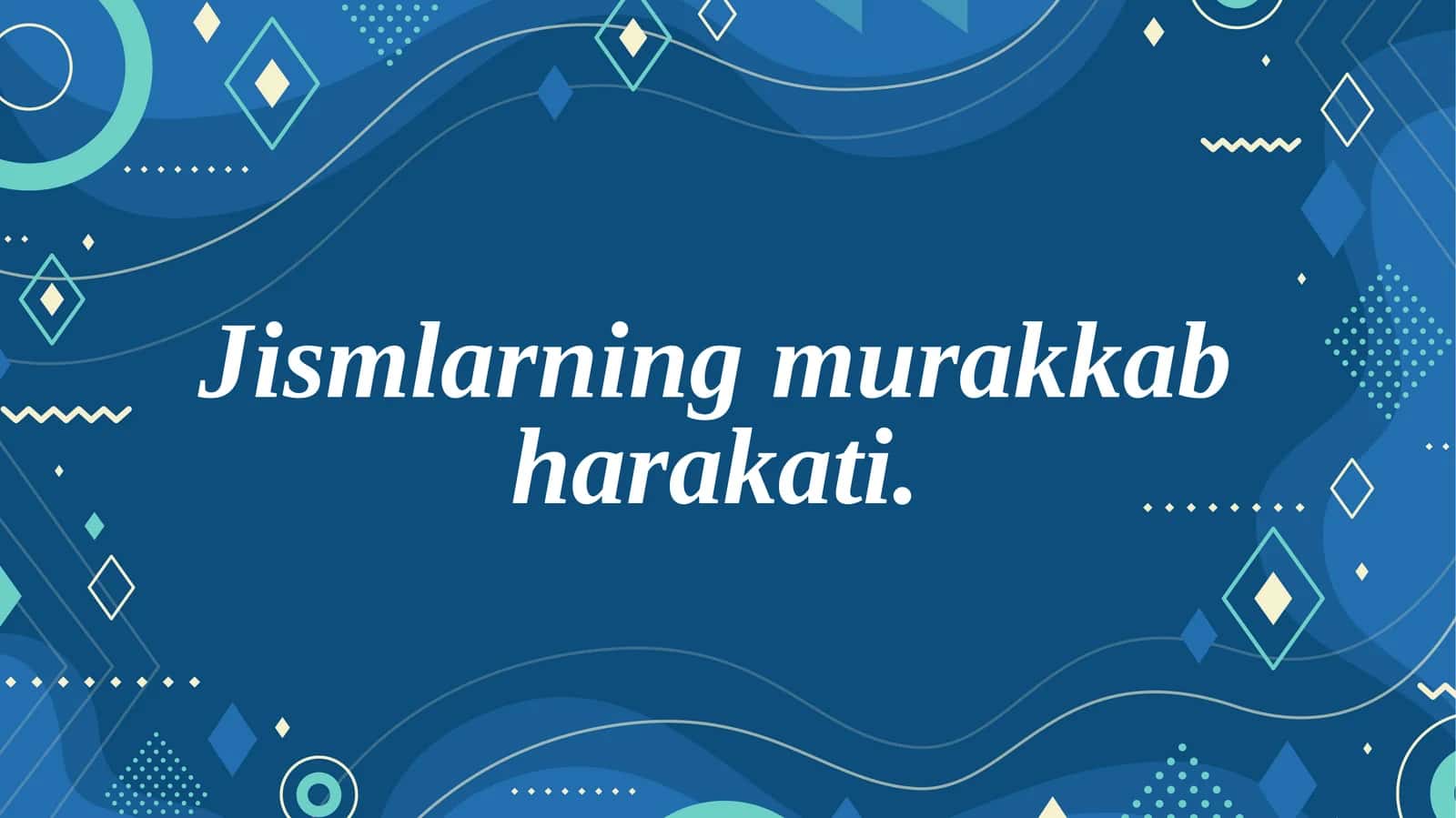 Jismlarning murakkab harakati 1