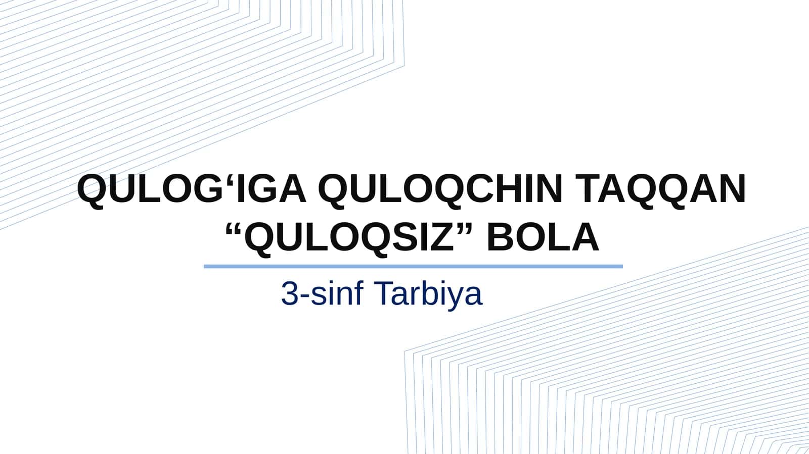 "Qulog'iga quloqchin taqqan quloqsiz bola" mavzusida 3-sinf Tarbiya fanidan dars ishlanma 1