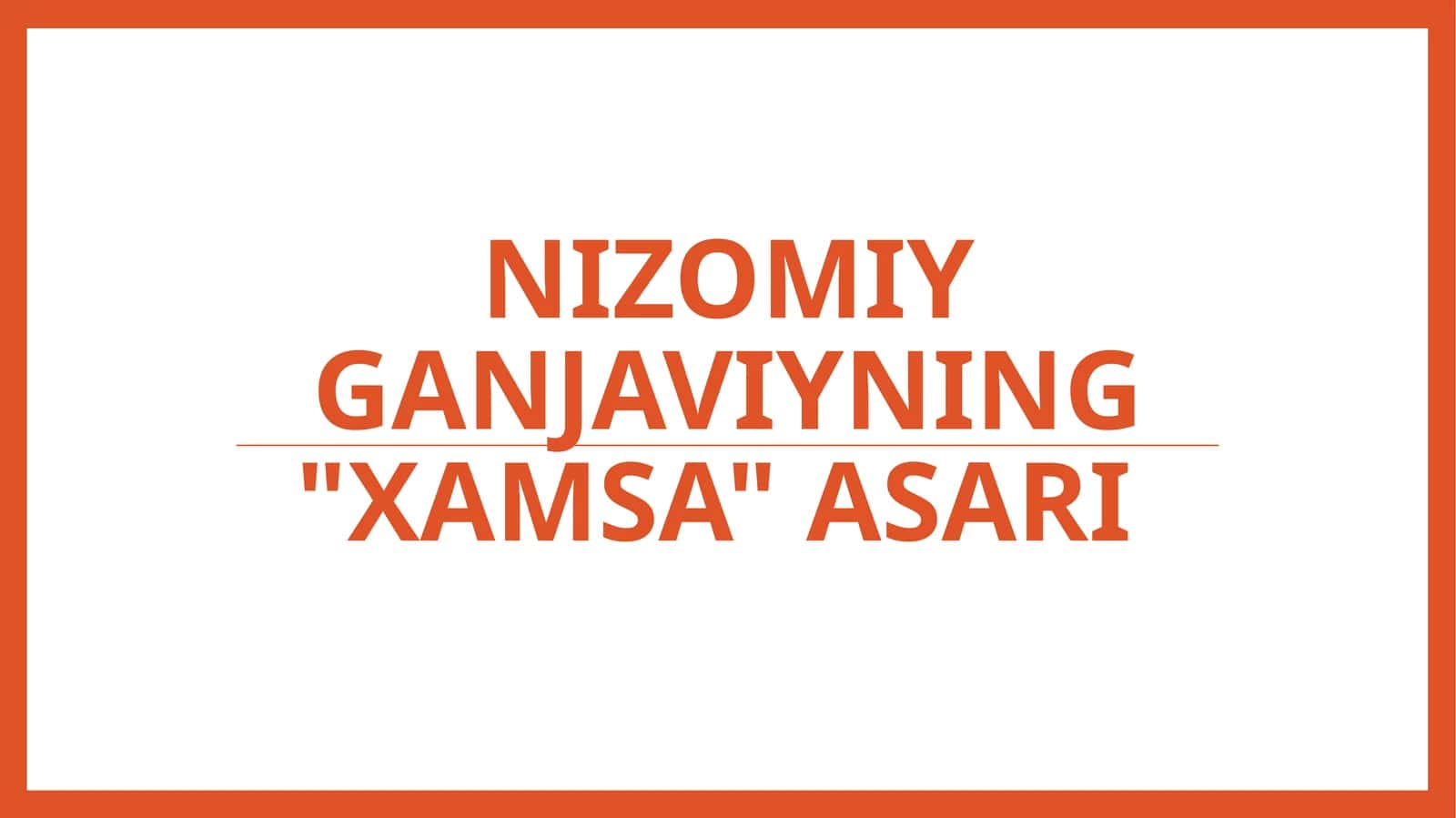 Nizomiy Ganjaviyning Xamsa asari 1