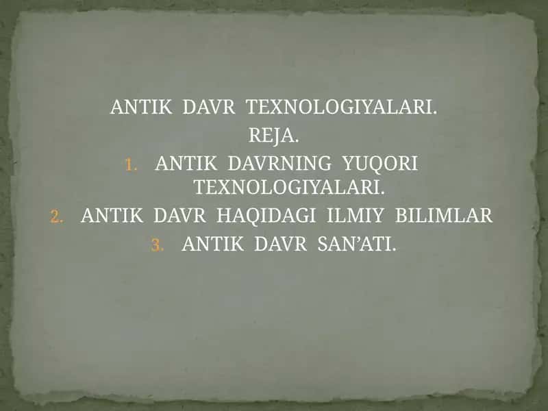 ANTIK DAVR TEXNOLOGIYALARI 1