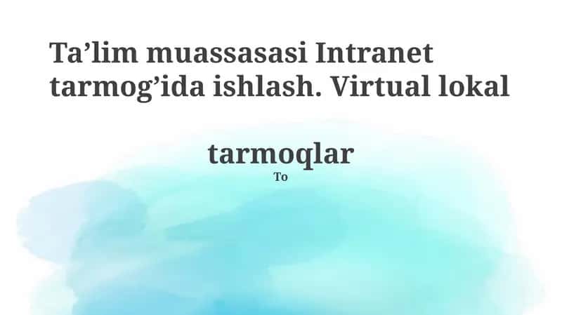Ta'lim muassasasi Intranet tarmog’ida ishlash. Virtual lokal tarmoqlar 1