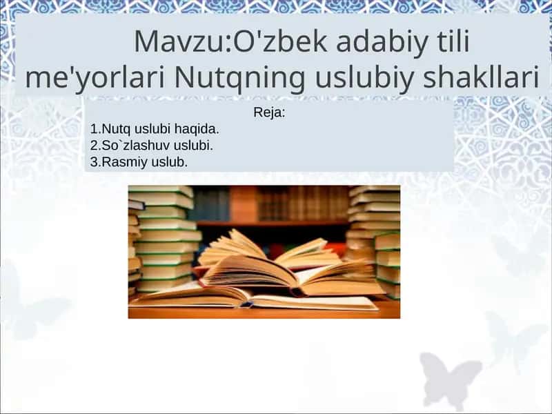 O'zbek adabiy tili me'yorlari Nutqning uslubiy shakllari 1