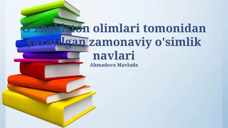 Oʻzbekiston olimlari tomonidan yaratilgan zamonaviy o'simlik navlari 1