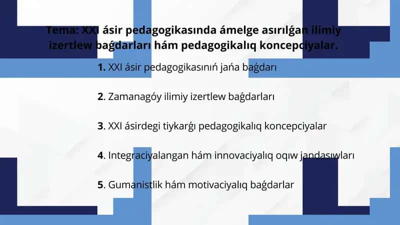 XXI ásir pedagogikasında ámelge asırılǵan ilimiy izertlew baǵdarları hám pedagogikalıq koncepciyalar 1