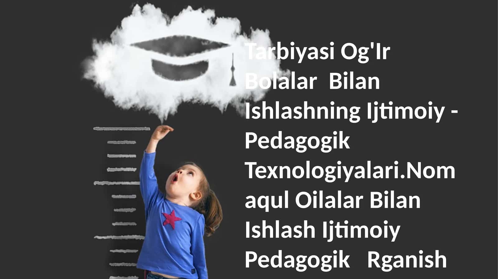 Tarbiyasi Og'Ir Bolalar Bilan Ishlashning Ijtimoiy -Pedagogik Texnologiyalari.Nomaqul Oilalar Bilan Ishlash IjtimoiyPedagogikRganish 1