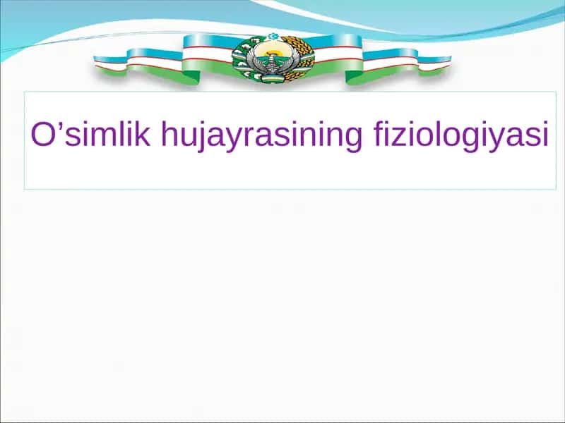 O’simlik hujayrasining fiziologiyasi 1