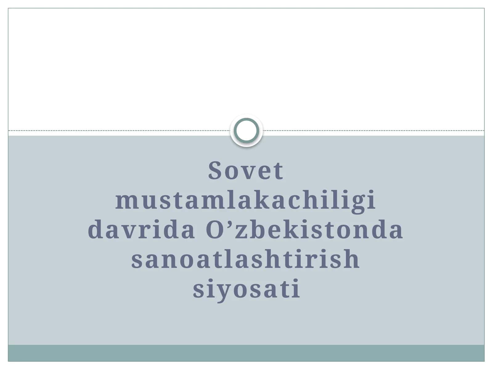 1925-1940 yillarda O’zbekistonda sanoatlashitirish siyosati 1