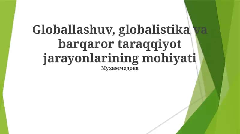 Globallashuv, globalistika va barqaror taraqqiyot jarayonlarining mohiyati 1
