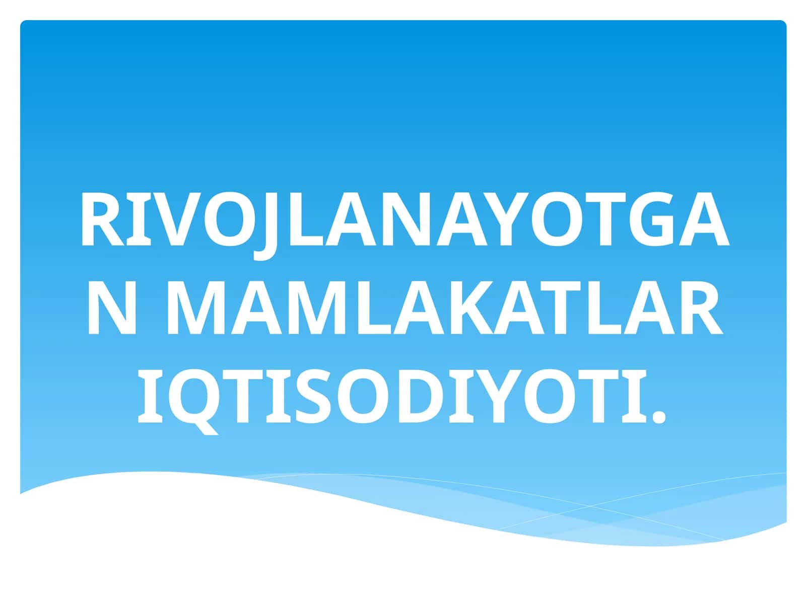 RIVOJLANAYOTGAN MAMLAKATLAR IQTISODIYOTI 1