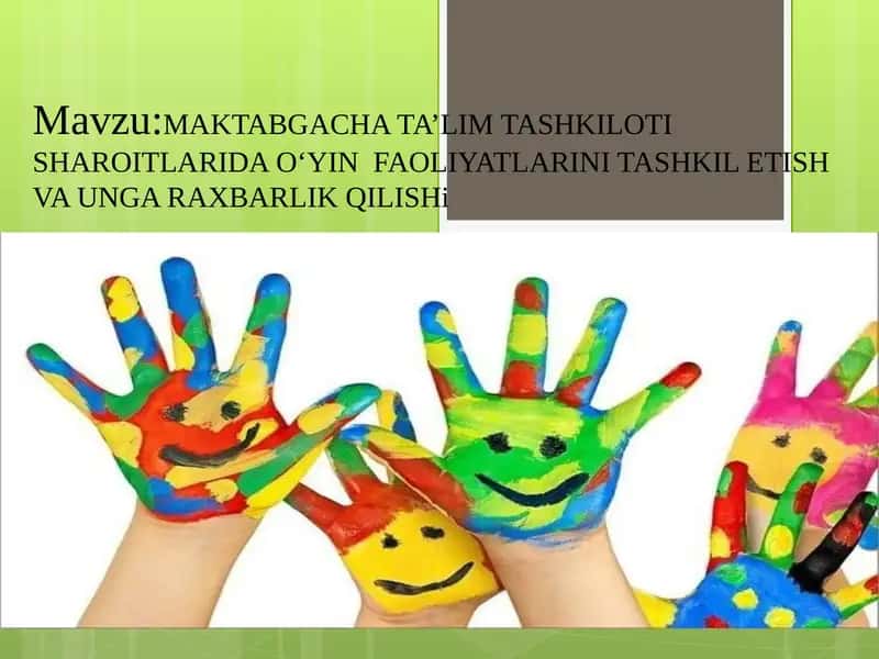 MAKTABGACHATA’LIM TASHKILOTI SHAROITLARIDA O‘YIN FAOLIYATLARINI TASHKIL ETISH VA UNGA RAXBARLIKQILISHi 1