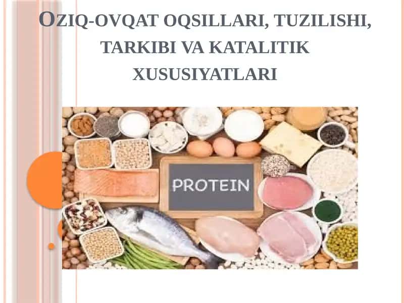 Oziq-ovqat oqsillari, tuzilishi, tarkibi va katalitik xususiyatlari 1