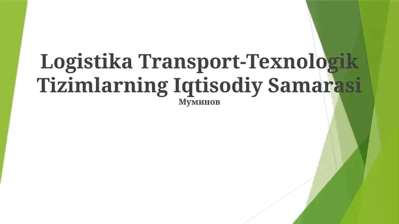 Logistika Transport-Texnologik Tizimlarning Iqtisodiy Samarasi 1