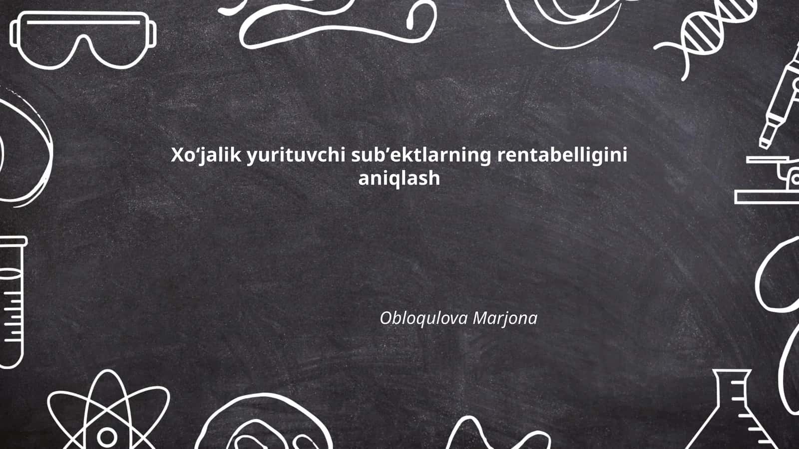 Xoʻjalik yurituvchi subʼektlarning rentabelligini aniqlash 1