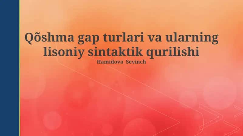 Qõshma gap turlari va ularning lisoniy sintaktik qurilishi 1