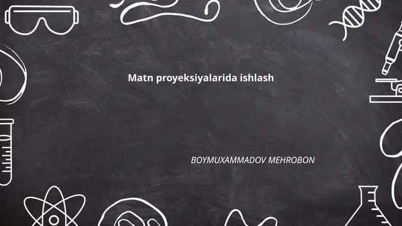 Matn proyeksiyalarida ishlash 1