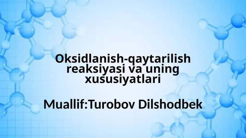 Oksidlanish-qaytarilish reaksiyasi va uning xususiyatlari 1