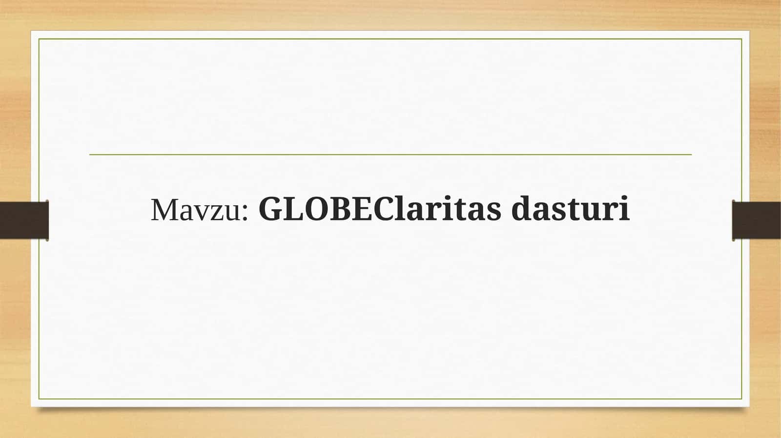 GLOBEClaritas dasturi 1